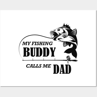 Fishing - My fishing buddy calls me dad Posters and Art